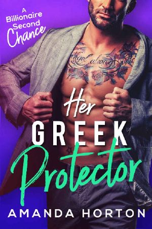 [Greek Alphas 02] • Her Greek Protector ( a Billionaire Second Chance Romance)